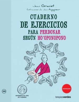 Cuaderno de ejercicios. Perdonar según el ho'oponopono | 9788415612407 | Graciet, Jean | Librería Castillón - Comprar libros online Aragón, Barbastro