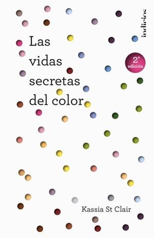 Las vidas secretas del color | 9788415732235 | St Clair, Kassia | Librería Castillón - Comprar libros online Aragón, Barbastro