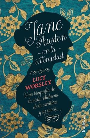 Jane Austen en la intimidad | 9788415732273 | Worsley, Lucy | Librería Castillón - Comprar libros online Aragón, Barbastro