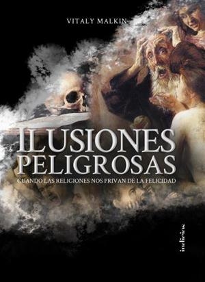 Ilusiones peligrosas | 9788415732327 | Malkin, Vitaly | Librería Castillón - Comprar libros online Aragón, Barbastro