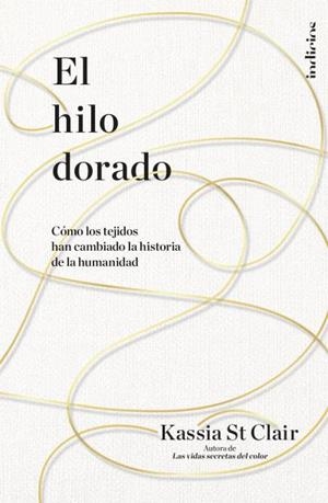El hilo dorado | 9788415732440 | St Clair, Kassia | Librería Castillón - Comprar libros online Aragón, Barbastro