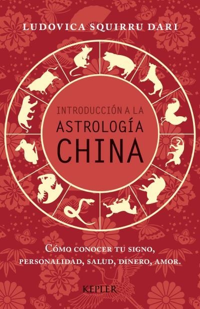 Introducción a la Astrología China | 9788416344000 | Squirru Dari, Ludovica | Librería Castillón - Comprar libros online Aragón, Barbastro
