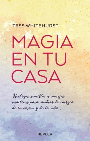 Magia en tu casa | 9788416344147 | Whitehurst, Tess | Librería Castillón - Comprar libros online Aragón, Barbastro