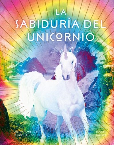 La sabiduría del unicornio | 9788416344215 | Taylor, Joules | Librería Castillón - Comprar libros online Aragón, Barbastro