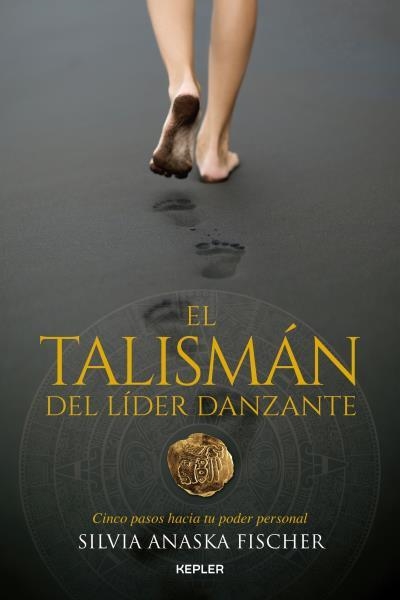 El talismán del líder danzante | 9788416344352 | Fischer, Silvia Anaska | Librería Castillón - Comprar libros online Aragón, Barbastro
