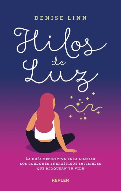 Hilos de luz | 9788416344406 | Linn, Denise | Librería Castillón - Comprar libros online Aragón, Barbastro