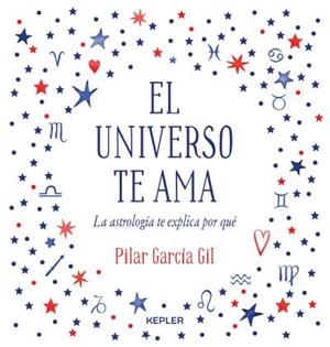 El Universo te ama | 9788416344475 | García Gil, Pilar | Librería Castillón - Comprar libros online Aragón, Barbastro