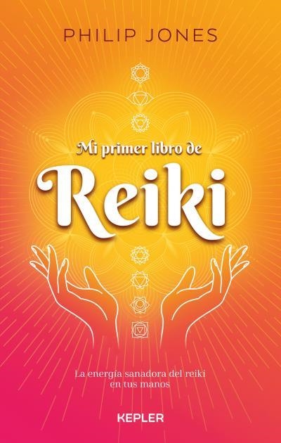 Mi primer libro de Reiki | 9788416344512 | Jones, Philip | Librería Castillón - Comprar libros online Aragón, Barbastro