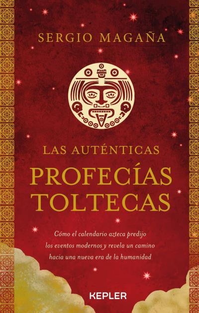 Las auténticas profecías toltecas | 9788416344642 | Magaña, Sergio | Librería Castillón - Comprar libros online Aragón, Barbastro