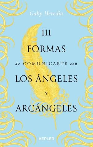 111 formas de comunicarte con los Ángeles y Arcángeles | 9788416344765 | Gaby Heredia | Librería Castillón - Comprar libros online Aragón, Barbastro