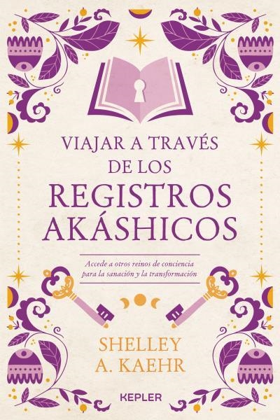 Viajar a través de los Registros Akáshicos | 9788416344963 | Kaehr, Shelley A. | Librería Castillón - Comprar libros online Aragón, Barbastro
