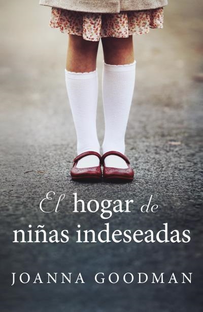 El hogar de niñas indeseadas | 9788416517237 | Goodman, Joanna | Librería Castillón - Comprar libros online Aragón, Barbastro