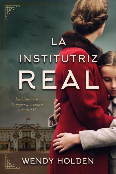 La institutriz real | 9788416517404 | HOLDEN, Wendy | Librería Castillón - Comprar libros online Aragón, Barbastro