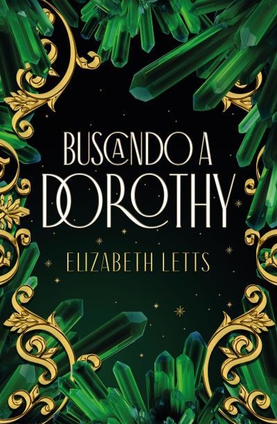 Buscando a Dorothy | 9788416517770 | Letts, Elizabeth | Librería Castillón - Comprar libros online Aragón, Barbastro