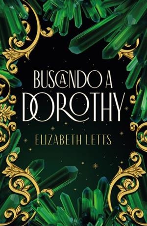 Buscando a Dorothy | 9788416517770 | Letts, Elizabeth | Librería Castillón - Comprar libros online Aragón, Barbastro