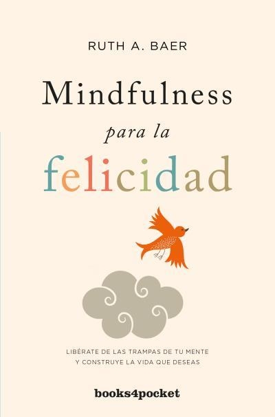 Mindfulness Para La Felicidad | 9788416622337 | Baer, Ruth | Librería Castillón - Comprar libros online Aragón, Barbastro