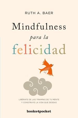 Mindfulness Para La Felicidad | 9788416622337 | Baer, Ruth | Librería Castillón - Comprar libros online Aragón, Barbastro