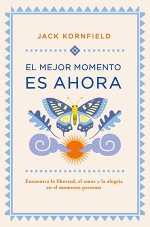 El mejor momento es ahora | 9788416622719 | Kornfield, Jack | Librería Castillón - Comprar libros online Aragón, Barbastro