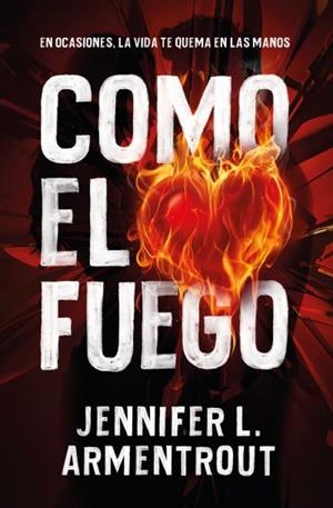 Como el fuego | 9788416622801 | Armentrout, Jennifer | Librería Castillón - Comprar libros online Aragón, Barbastro
