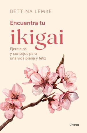 Encuentra tu Ikigai | 9788416622849 | Lemke, Bettina | Librería Castillón - Comprar libros online Aragón, Barbastro