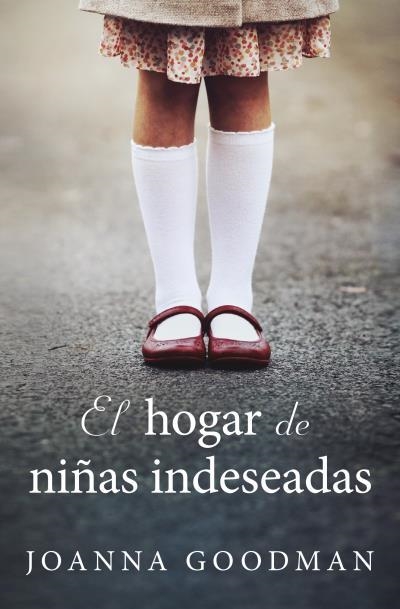 El hogar de niñas indeseadas | 9788416622856 | Goodman, Joanna | Librería Castillón - Comprar libros online Aragón, Barbastro