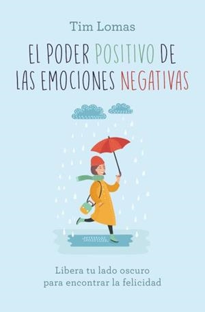 El poder positivo de las emociones negativas | 9788416622924 | Lomas, Tim | Librería Castillón - Comprar libros online Aragón, Barbastro