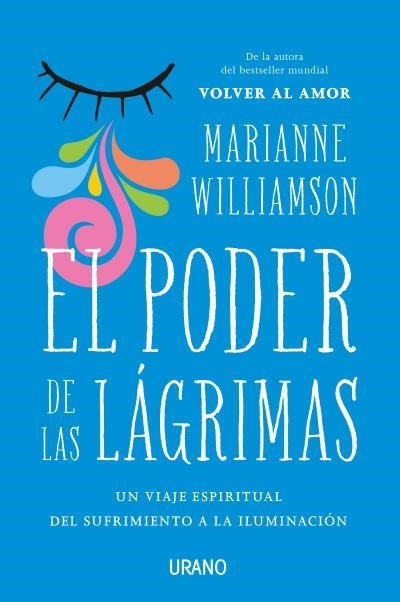 El poder de las lágrimas | 9788416720026 | Williamson, Marianne | Librería Castillón - Comprar libros online Aragón, Barbastro