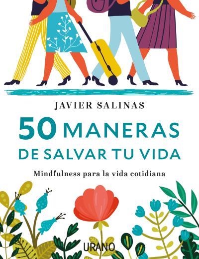 50 maneras de salvar tu vida | 9788416720040 | Salinas, Javier | Librería Castillón - Comprar libros online Aragón, Barbastro