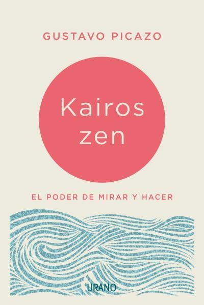 Kairos Zen | 9788416720224 | Picazo, Gustavo | Librería Castillón - Comprar libros online Aragón, Barbastro