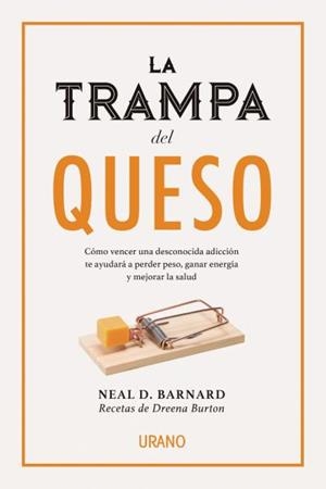 La trampa del queso | 9788416720231 | Barnard, Neal D. | Librería Castillón - Comprar libros online Aragón, Barbastro