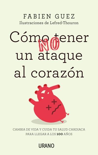 Cómo (no) tener un ataque al corazón | 9788416720255 | Guez, Fabien | Librería Castillón - Comprar libros online Aragón, Barbastro