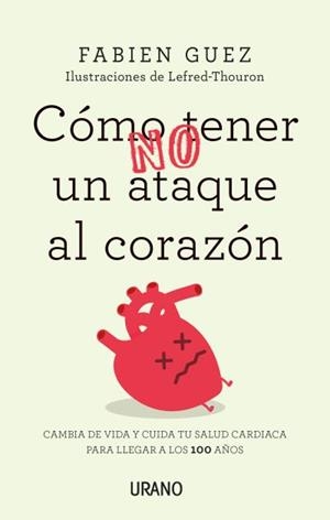 Cómo (no) tener un ataque al corazón | 9788416720255 | Guez, Fabien | Librería Castillón - Comprar libros online Aragón, Barbastro