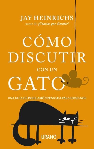Cómo discutir con un gato | 9788416720279 | Heinrichs, Jay | Librería Castillón - Comprar libros online Aragón, Barbastro