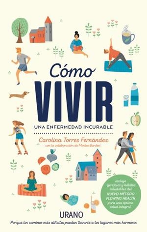 Cómo vivir una enfermedad incurable | 9788416720323 | Torres Fernández, Carolina | Librería Castillón - Comprar libros online Aragón, Barbastro