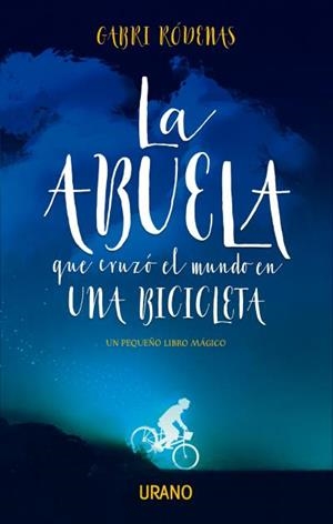 La abuela que cruzó el mundo en una bicicleta | 9788416720392 | Ródenas, Gabri | Librería Castillón - Comprar libros online Aragón, Barbastro