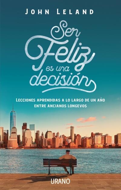 Ser feliz es una decisión | 9788416720477 | Leland, John | Librería Castillón - Comprar libros online Aragón, Barbastro