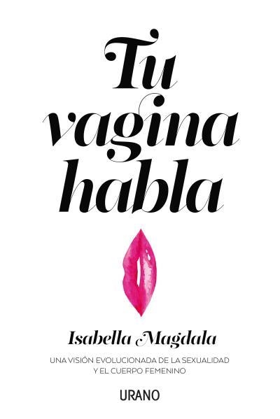 Tu vagina habla | 9788416720583 | Magdala, Isabella | Librería Castillón - Comprar libros online Aragón, Barbastro