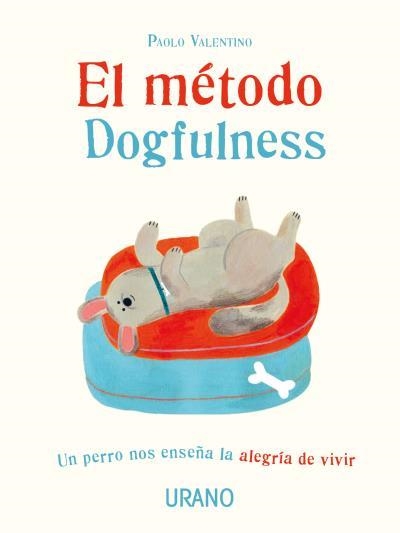 El método Dogfulness | 9788416720750 | Valentino, Paolo | Librería Castillón - Comprar libros online Aragón, Barbastro
