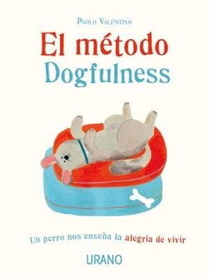 El método Dogfulness | 9788416720750 | Valentino, Paolo | Librería Castillón - Comprar libros online Aragón, Barbastro