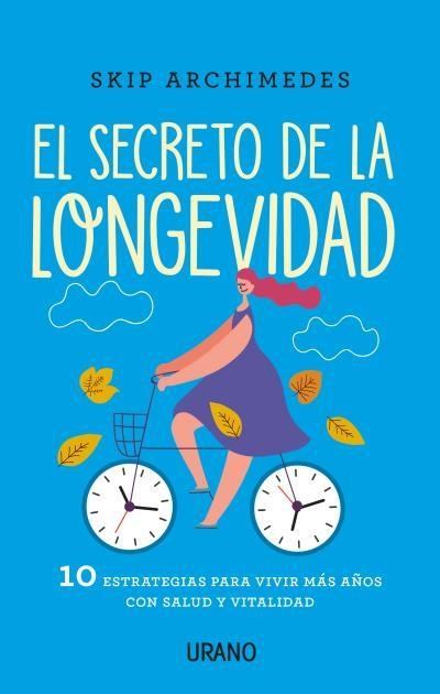 El secreto de la longevidad | 9788416720774 | Archimedes, Skip | Librería Castillón - Comprar libros online Aragón, Barbastro