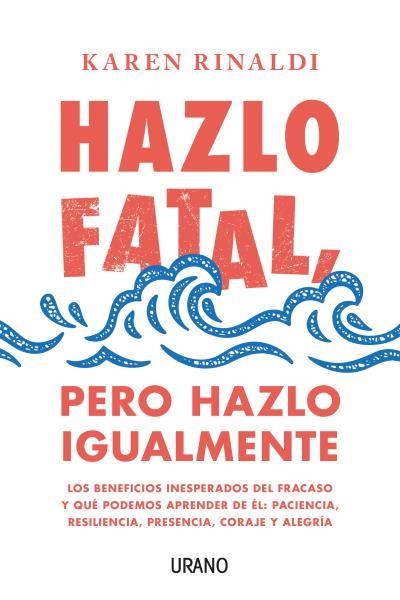 Hazlo fatal, pero hazlo igualmente | 9788416720798 | Rinaldi, Karen | Librería Castillón - Comprar libros online Aragón, Barbastro