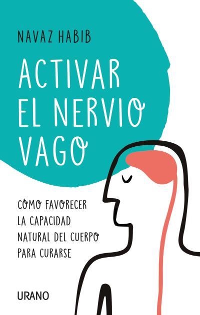 Activar el nervio vago | 9788416720804 | Habib, Navaz | Librería Castillón - Comprar libros online Aragón, Barbastro