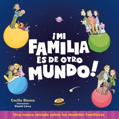 Mi familia es de otro mundo | 9788416773367 | Löwy, Daniel | Librería Castillón - Comprar libros online Aragón, Barbastro