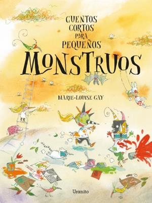 Cuentos cortos para pequeños monstruos | 9788416773404 | Gay, Marie Louise | Librería Castillón - Comprar libros online Aragón, Barbastro