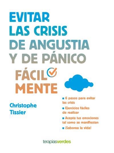 Evitar las crisis de angustia y de pánico fácilmente | 9788416972203 | Tissier, Christophe | Librería Castillón - Comprar libros online Aragón, Barbastro