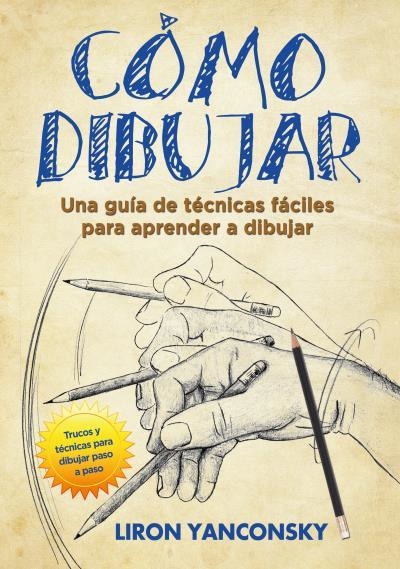 Cómo dibujar | 9788416972265 | Yanconsky, Liron | Librería Castillón - Comprar libros online Aragón, Barbastro
