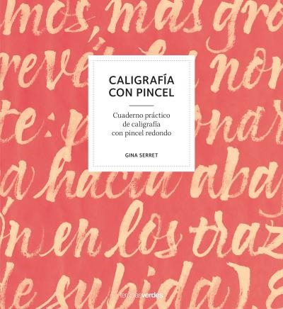 Caligrafía con pincel | 9788416972470 | Serret, Gina | Librería Castillón - Comprar libros online Aragón, Barbastro