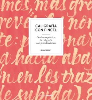 Caligrafía con pincel | 9788416972470 | Serret, Gina | Librería Castillón - Comprar libros online Aragón, Barbastro