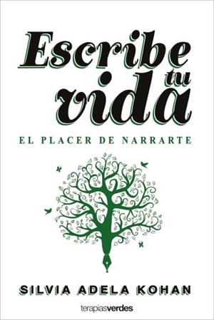 Escribe tu vida. El placer de narrarte | 9788416972944 | Kohan, Silvia Adela | Librería Castillón - Comprar libros online Aragón, Barbastro