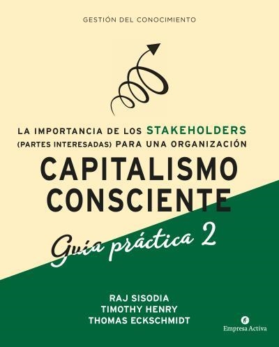 Capitalismo Consciente -Guía práctica Stakeholders | 9788416997480 | Eckschmidt, Thomas | Librería Castillón - Comprar libros online Aragón, Barbastro
